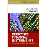 Introduction to Derivative Financial Instruments: Bonds, Swaps, Options, and Hedging by Chorafas, Dimitris, 9780071546638