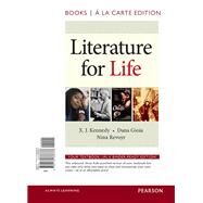 Literature for Life, Books a la Carte Edition by Kennedy, X. J.; Gioia, Dana; Revoyr, Nina, 9780134386638