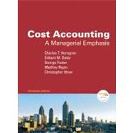 Cost Accounting : A Managerial Emphasis by Horngren, Charles T.; Foster, George; Datar, Srikant M.; Rajan, Madhav; Ittner, Chris, 9780136126638