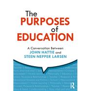 The Purposes of Education by Hattie, John; Larsen, Steen Nepper, 9780367416638