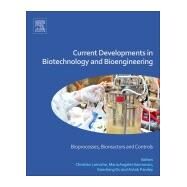 Bioprocesses, Bioreactors and Controls by Sanroman, M. Angeles; Pandey, Ashok; Du, Guocheng; Larroche, Christian, 9780444636638