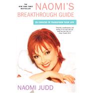 Naomi's Breakthrough Guide 20 Choices to Transform Your Life by Judd, Naomi, 9780743236638