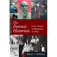 The Forensic Historian by Robert C Williams, 9780765636638
