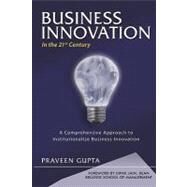Business Innovation in the 21st Century by Gupta, Praveen, 9781419646638