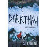 Darkthaw A Winterkill novel by Boorman, Kate A., 9781419716638