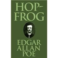Hop-frog by Poe, Edgar Allan; Lee, Russell, 9781514826638