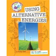 Using Alternative Energies by Farrell, Courtney, 9781602796638