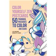 Color Yourself Zen Postcards 50 Tranquil Passages to Color and Share by Magano, Lisa, 9781626866638