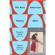 The Best American Poetry 2021,Lehman, David; Smith, Tracy K,9781982106638