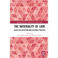The Materiality of Love by Malinowska, Anna; Gratzke, Michael, 9780367886639