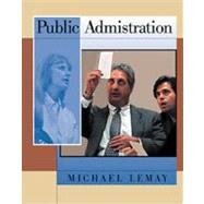 Public Administration (with InfoTrac) by LeMay, Michael C., 9780534576639