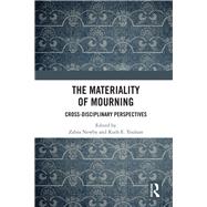 The Materiality of Mourning: Cross-disciplinary Perspectives by Newby; Zahra, 9780815356639