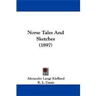 Norse Tales and Sketches by Kielland, Alexander Lange; Cassie, R. L., 9781104336639