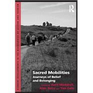 Sacred Mobilities: Journeys of Belief and Belonging by Maddrell,Avril, 9781138546639