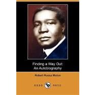 Finding a Way Out : An Autobiography by Moton, Robert Russa, 9781409976639