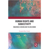 Human Rights and Subjectivity by Elisabeth Roy-Trudel, 9781040186640