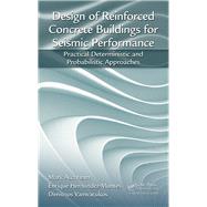 Design of Reinforced Concrete Buildings for Seismic Performance: Practical Deterministic and Probabilistic Approaches by Aschheim; Mark, 9781138746640