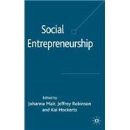 Social Entrepreneurship by Mair, Johanna; Robinson, Jeffrey; Hockerts, Kai, 9781403996640
