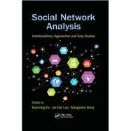 Social Network Analysis: Interdisciplinary Approaches and Case Studies by Fu; Xiaoming, 9781498736640