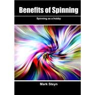 Benefits of Spinning by Steyn, Mark, 9781505656640