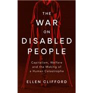 The War on Disabled People by Clifford, Ellen, 9781786996640