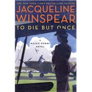 To Die but Once by Winspear, Jacqueline, 9780062436641