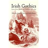 Irish Gothics Genres, Forms, Modes, and Traditions, 1760-1890 by Morin, Christina; Gillespie, Niall, 9781137366641