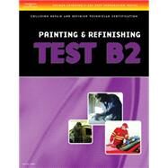 ASE Test Preparation Collision Repair and Refinish- Test B2: Painting and Refinishing by Delmar, Cengage Learning, 9781401836641