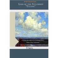 Loss of the Steamship Titanic by British Government, 9781506016641