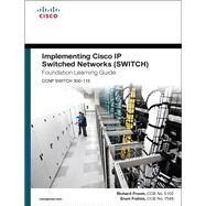 Implementing Cisco IP Switched Networks (SWITCH) Foundation Learning Guide (CCNP SWITCH 300-115) by Froom, Richard; Frahim, Erum, 9781587206641