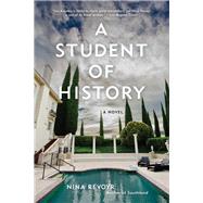 A Student of History by Revoyr, Nina, 9781617756641