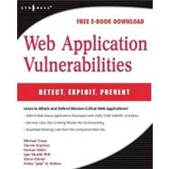 Web Application Vulnerabilities : Detect, Exploit, Prevent by Palmer, Steven H.; Cross, Michael, 9780080556642