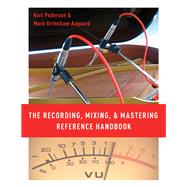 The Recording, Mixing, and Mastering Reference Handbook by Pedersen, Karl; Grimshaw-Aagaard, Mark, 9780190686642