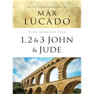 Life Lessons from 1, 2, 3 John and Jude by Lucado, Max, 9780310086642