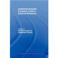 Understanding the European Union's External Relations by Knodt; MichFle, 9780415406642