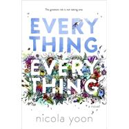 Everything, Everything by YOON, NICOLA, 9780553496642
