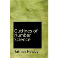 Outlines of Number Science by Newby, Nathan, 9780554936642