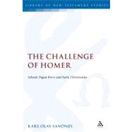 The Challenge of Homer School, Pagan Poets and Early Christianity by Sandnes, Karl Olav, 9780567426642