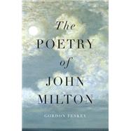The Poetry of John Milton by Teskey, Gordon, 9780674416642