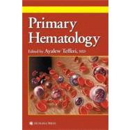 Primary Hematology by Tefferi, Ayalew, M.D., 9780896036642