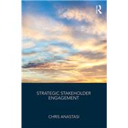 Strategic Stakeholder Engagement by Anastasi, Chris, 9781138106642