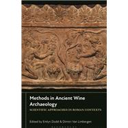 Methods in Ancient Wine Archaeology by Emlyn Dodd and Dimitri Van Limbergen, 9781350346642