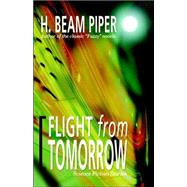 Flight from Tomorrow: Science Fiction Stories: Science Fiction Stories by Piper, H. Beam, 9781557426642
