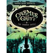 Carmer and Grit, Book Two: The Crooked Castle by Horwitz, Sarah Jean, 9781616206642