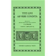 Ab Urbe Condita Volume VI: Books XXXVI-XL by Livy; Walsh, P. G., 9780198146643