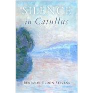 Silence in Catullus by Stevens, Benjamin Eldon, 9780299296643