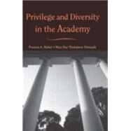 Privilege and Diversity in the Academy by Maher; Frances A., 9780415946643