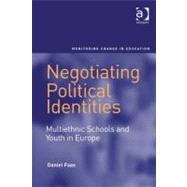 Negotiating Political Identities: Multiethnic Schools and Youth in Europe by Faas, Daniel, 9780754696643