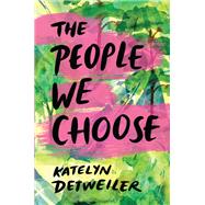 The People We Choose by Detweiler, Katelyn, 9780823446643