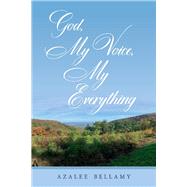 GOD, MY VOICE, MY EVERYTHING by BELLAMY, AZALEE, 9781098366643